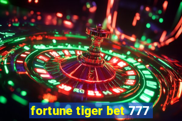 fortune tiger bet 777